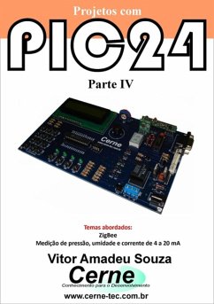 Projetos Com Pic24 Parte Iv (eBook, PDF) - Souza, Vitor Amadeu