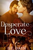 Desperate Love (eBook, ePUB) Desperate Love (eBook, ePUB)