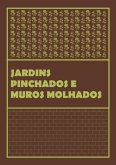 Muros Molhados E Jardins Pinchados (eBook, PDF)
