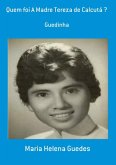 Quem Foi A Madre Tereza De Calcutá ? (eBook, PDF)