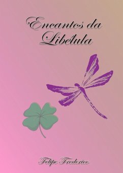 Encantos Da Libélula (eBook, PDF) - Frederico, Felipe