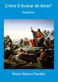 Cristo O Avatar Do Amor! (eBook, PDF)