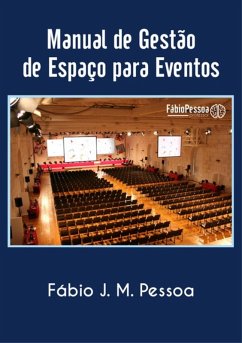 Manual De Gestão De Espaços Para Eventos (eBook, PDF) - Pessoa, Fábio J. M.