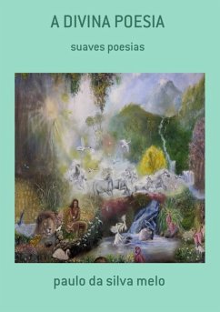 A Divina Poesia (eBook, PDF) - Da Melo, Paulo Silva