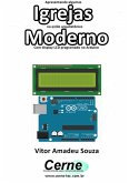 Apresentando Algumas Igrejas No Estilo Arquitetônico Moderno Com Display Lcd Programado No Arduino (eBook, PDF)
