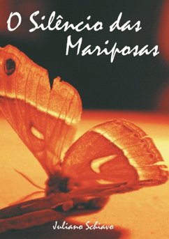 O Silêncio Das Mariposas (eBook, PDF) - Schiavo, Juliano