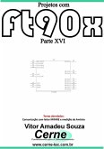 Projetos Com Ft90x Parte Xvi (eBook, PDF)