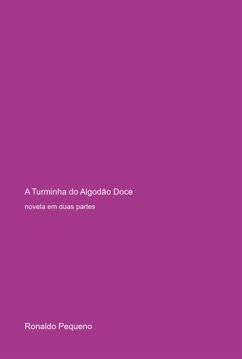 A Turminha Do Algodão Doce (eBook, PDF) - Pequeno, Ronaldo