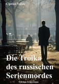 Die Troika des russischen Serienmordes (eBook, ePUB)