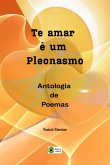 Te Amar É Um Pleonasmo (eBook, PDF)