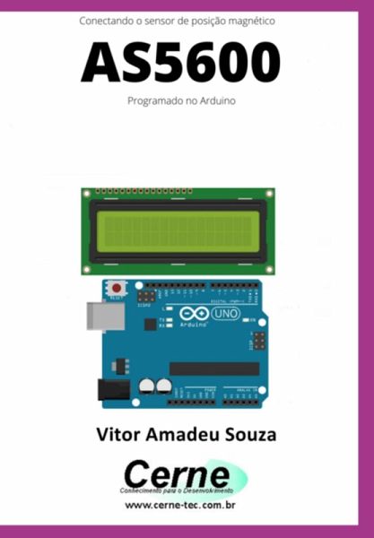 Conectando O Sensor De Posição Magnético As5600 Programado No Arduino (eBook, PDF) Conectando O Sensor De Posição Magnético As5600 Programado No Arduino (eBook, PDF)