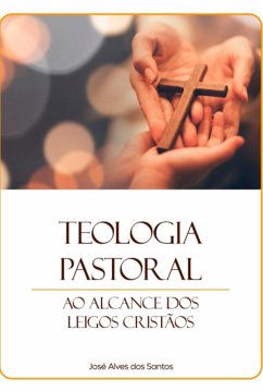 Cover Teologia Pastoral Ao Alcance Dos Leigos Cristãos (eBook, PDF)