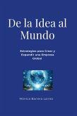 De la Idea al Mundo: Estrategias para Crear y Expandir una Empresa Global (eBook, ePUB)