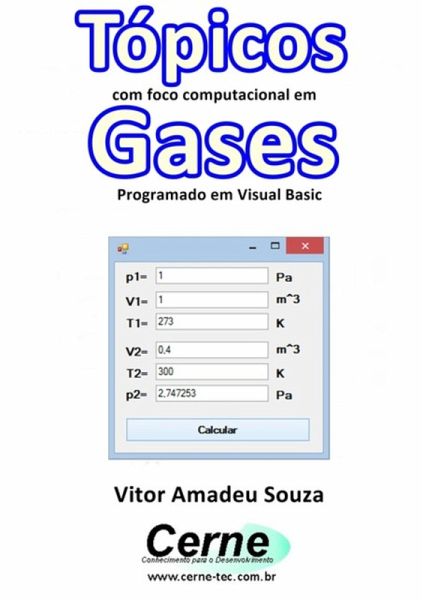 Tópicos Com Foco Computacional Em Gases Programado Em Visual Basic (eBook, PDF)
