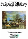 Apresentando Pinturas De Alfred Sisley Com Display Tft Programado No Arduino (eBook, PDF)