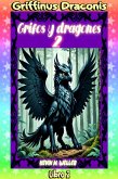 Grifos y dragones 2 (Griffinus Draconis, #2) (eBook, ePUB) Grifos y dragones 2 (Griffinus Draconis, #2) (eBook, ePUB)