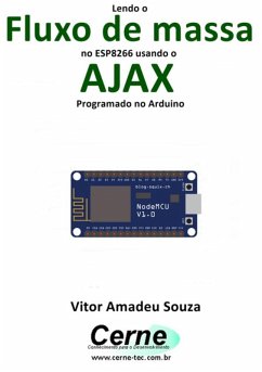 Lendo O Fluxo De Massa No Esp8266 Usando O Ajax Programado No Arduino (eBook, PDF) - Souza, Vitor Amadeu