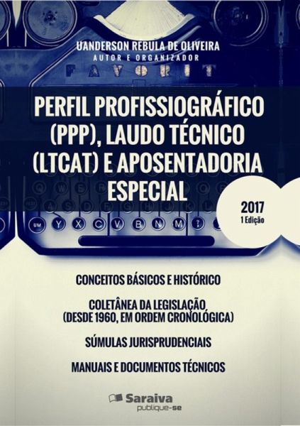 Perfil Profissiográfico (ppp), Laudo Técnico (ltcat) E Aposentadoria Especial (eBook, PDF)