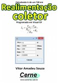 Calculando Ic De Um Tjb Em Realimentação Do Coletor Programado Em Visual C# (eBook, PDF)