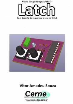 Cover Projeto Com Porta Lógica 74ls373 Latch Com Desenho De Esquema E Layout No Kicad (eBook, PDF)