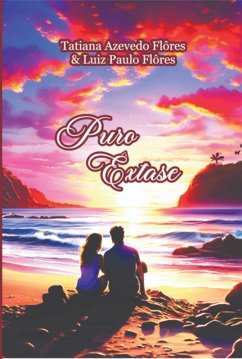 Puro Êxtase (eBook, PDF) - Flôres, Tatiana Santos Azevedo Mendes Luiz Paulo
