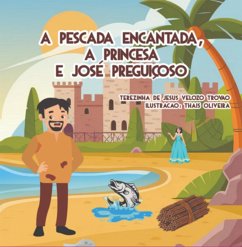 Cover A Pescada Encantada, A Princesa E José Preguiçoso (eBook, PDF)