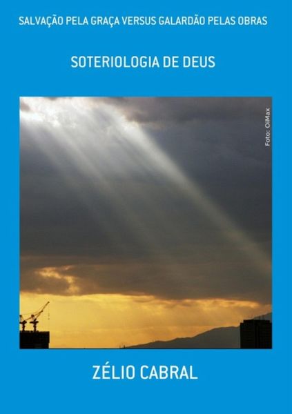 Salvação Pela Graça Versus Galardão Pelas Obras (eBook, PDF) Salvação Pela Graça Versus Galardão Pelas Obras (eBook, PDF)