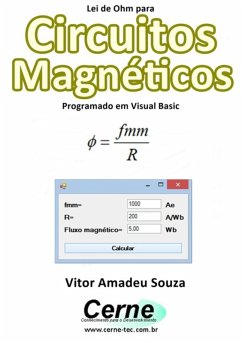 Lei De Ohm Para Circuitos Magnéticos Programado Em Visual Basic (eBook, PDF) - Souza, Vitor Amadeu