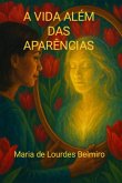 A Vida Além Das Aparências (eBook, PDF)