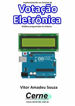 Implementando Um Sistema De Votação Eletrônica Didática Programada No Arduino (eBook, PDF) - Souza, Vitor Amadeu