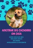 Adestrar Seu Cachorro Em Casa (eBook, PDF)