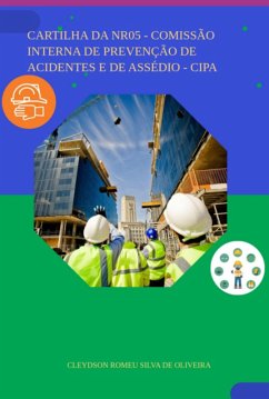 Cartilha Da Nr05 - Comissão Interna De Prevenção De Acidentes E De Assédio - Cipa (eBook, PDF) - de Oliveira, Cleydson Romeu Silva