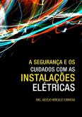 A Segurança E Os Cuidados Com As Instalações Elétricas (eBook, PDF) A Segurança E Os Cuidados Com As Instalações Elétricas (eBook, PDF)