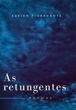 As Retungentes (eBook, PDF) - Fioravante, Adrian