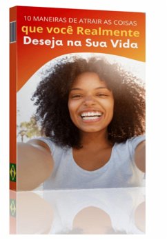 Cover Ebook 10 Maneiras De Atrair As Coisas Que Você Realmente Deseja Na Vida (eBook, PDF)