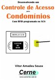 Desenvolvendo Um Controle De Acesso Para Condomínios Com Rfid Programado No Xc8 (eBook, PDF)