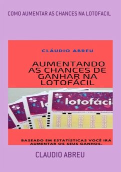 Cover Como Aumentar As Chances Na Lotofacil (eBook, PDF)
