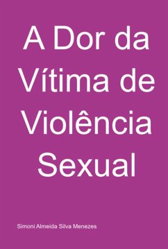 Cover A Dor Da Vítima De Violência Sexual (eBook, PDF)