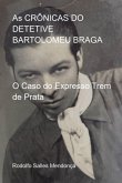 As Crônicas Do Detetive Bartolomeu Braga (eBook, PDF)