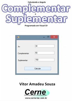 Cover Calculando O Ângulo Complementar E Suplementar Programado Em Visual C# (eBook, PDF)