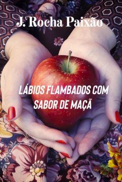 Lábios Flambados Com Sabor De Maçã (eBook, PDF) Cover Lábios Flambados Com Sabor De Maçã (eBook, PDF)