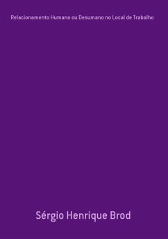 Cover Relacionamento Humano Ou Desumano No Local De Trabalho (eBook, PDF)