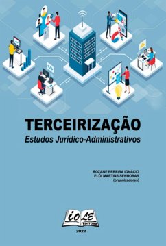 Terceirização: Estudos Jurídico-administrativos (eBook, PDF) - (Organizadores), Rozane Pereira Ignácio Elói Martins Senhoras