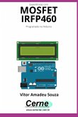 Experiências Com O Mosfet Irfp460 Programado No Arduino (eBook, PDF) Experiências Com O Mosfet Irfp460 Programado No Arduino (eBook, PDF)