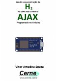 Lendo A Concentração De H2 No Esp8266 Usando O Ajax Programado No Arduino (eBook, PDF)