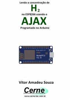 Lendo A Concentração De H2 No Esp8266 Usando O Ajax Programado No Arduino (eBook, PDF) - Souza, Vitor Amadeu