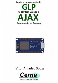 Lendo A Concentração De Glp No Esp8266 Usando O Ajax Programado No Arduino (eBook, PDF) - Souza, Vitor Amadeu