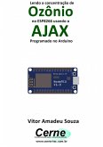 Lendo A Concentração De Ozônio No Esp8266 Usando O Ajax Programado No Arduino (eBook, PDF)