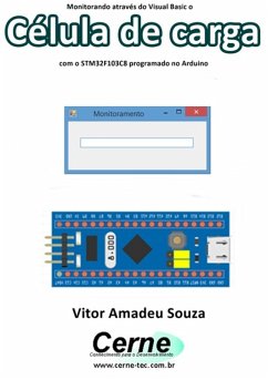 Monitorando Através Do Visual Basic O Célula De Carga Com O Stm32f103c8 Programado No Arduino (eBook, PDF) - Souza, Vitor Amadeu