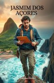Jasmim Dos Açores O Mistério Da Ilha (eBook, PDF) Jasmim Dos Açores O Mistério Da Ilha (eBook, PDF)